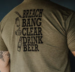 Breach Bang Clear Drink Beer short sleeve t-shirt